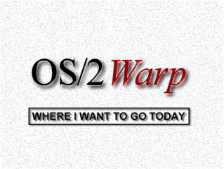 [OS/2 -- Where I want to be Today]