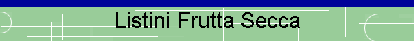 Listini Frutta Secca