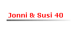 Jonni & Susi 40