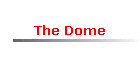 The Dome