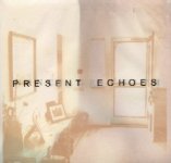 Present Echoes