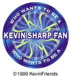 Who Wants to Be a Kevin Sharp Fan