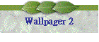 Wallpager 2