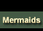 Mermaids