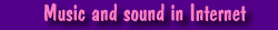 Music and sound in Internet