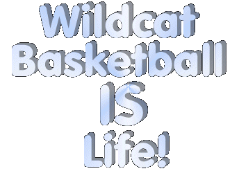 Wildcat Basketball IS Life!