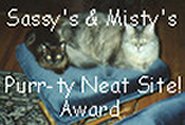 Sassy's & Misty's Purr-ty Neat Site Award