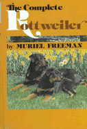 The Complete Rottweiler - Mrs. Muriel Freeman