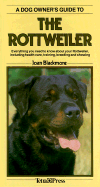 A Dog Owners Guide to the Rottweiler - by Joan Blackmore of Gamegards (UK)