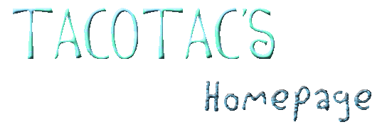 TACOTAC's Homepage