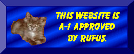 This Website is A-1 Approved by Rufus.  Presented: April 15, 2000