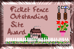 Picket Fence Outstanding Site Award! : )