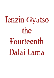 Tenzin Gyatso the Forteenth Dalai Lama