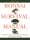 Bonsai Survival Manual : Tree-By-Tree Guide to Buying, Maintaining, and Problem Solving