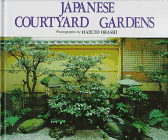 Japanese Courtyard Gardens : Photographs