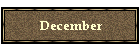 December