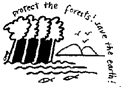 protect the forests! save the earth!