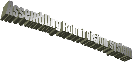 Assembling Robot vision system