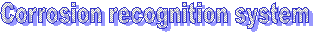 Corrosion recognition system