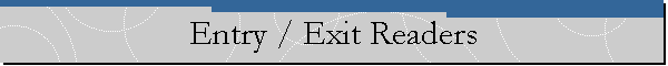 Entry / Exit Readers