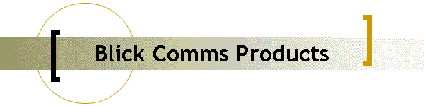 Blick Comms Products