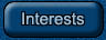 Interests button - Click here to learn about my interests.