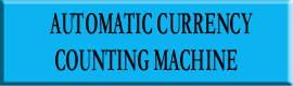 AUTOMATIC CURRENCY COUNTING MACHINES