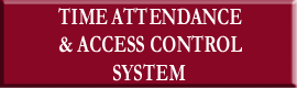 TIME ATTENDANCE & ACCESS CONTROL SYSTEM