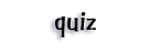 quiz