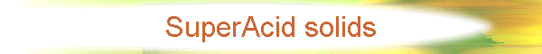 SuperAcid solids