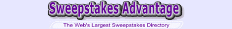 Sweepstakes
               Advantage - Hundreds of Sweepstakes to Enter FREE!!