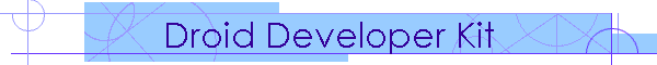 Droid Developer Kit