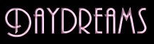 Daydreams Home Page