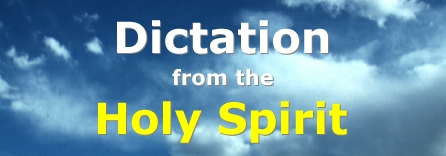 Dictation from the Holy Spirit