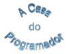 A Casa do Programador