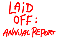 Laid Off: Annual Report