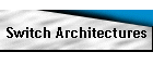 Switch Architectures