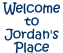 Welcome to Jordan's Place