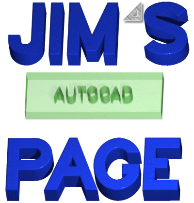 Jim's AutoCAD Page - Keep checking back. I add new stuff all the time