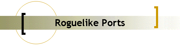 Roguelike Ports