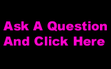 Ask Me A Question & Click Here