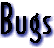 Bugs