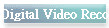 Digital Video Recoder