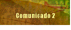 Comunicado 2