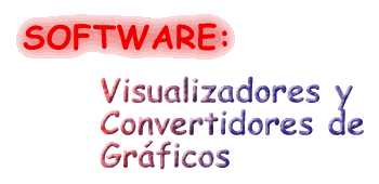 Software: Visualizadores y Convertidores de Grficos