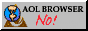 No AOL Browser!