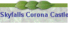 Skyfalls Corona Castle