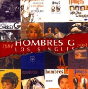 Hombres G - Los Singles, 1984/1993