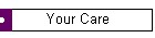 Your Care