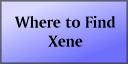 Where to Find Xene